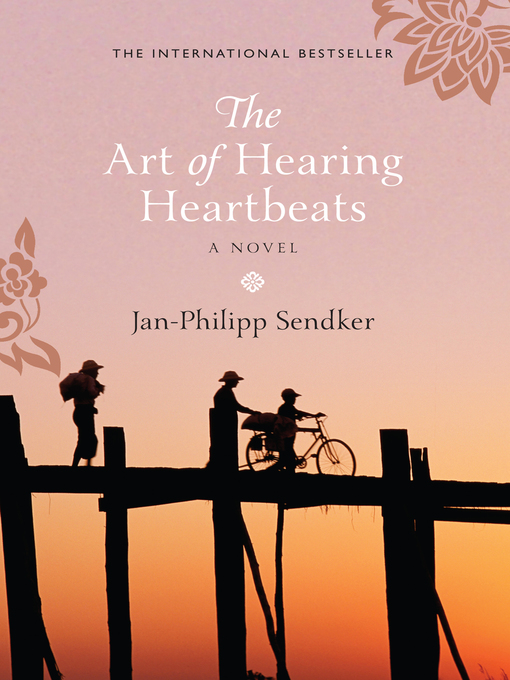 Title details for The Art of Hearing Heartbeats by Jan-Philipp Sendker - Available